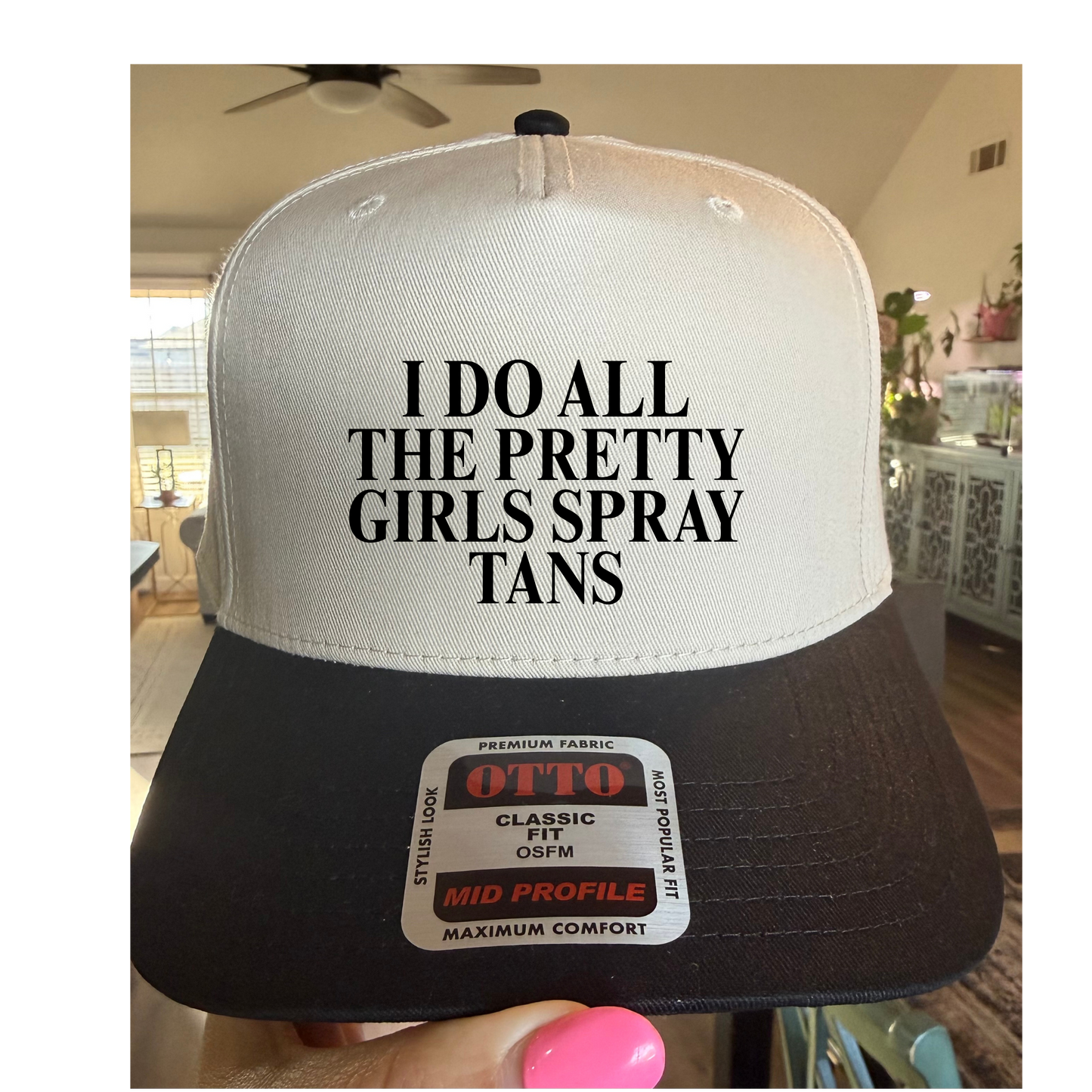 I DO ALL THE PRETTY GIRLS SPRAY TANS