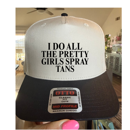 I DO ALL THE PRETTY GIRLS SPRAY TANS