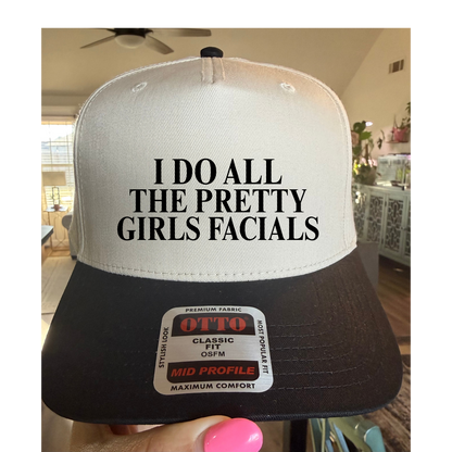 I DO ALL THE PRETTY GIRLS FACIALS