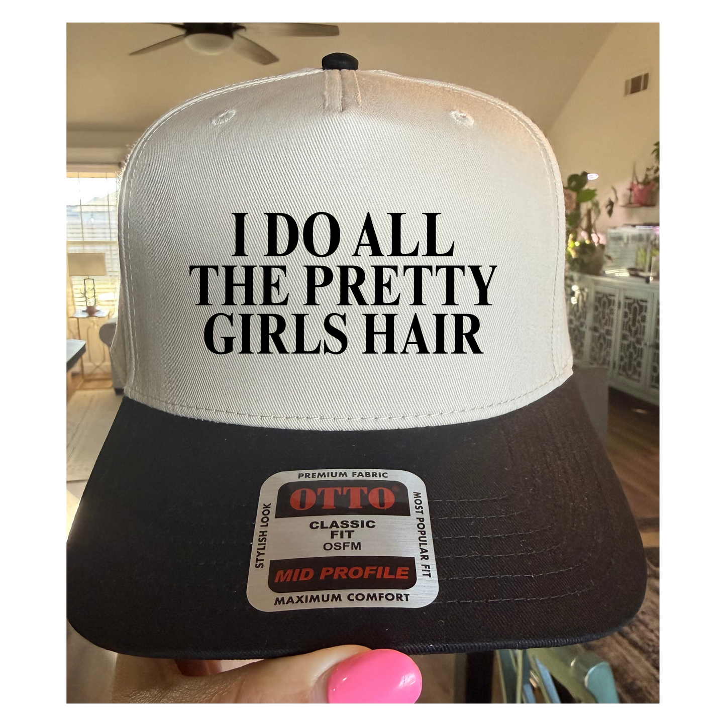 I DO ALL THE PRETTY GIRLS HAIR