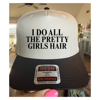 I DO ALL THE PRETTY GIRLS HAIR