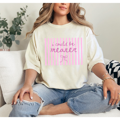 I Could be Meaner (pink)