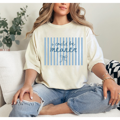 I Could be Meaner (blue)