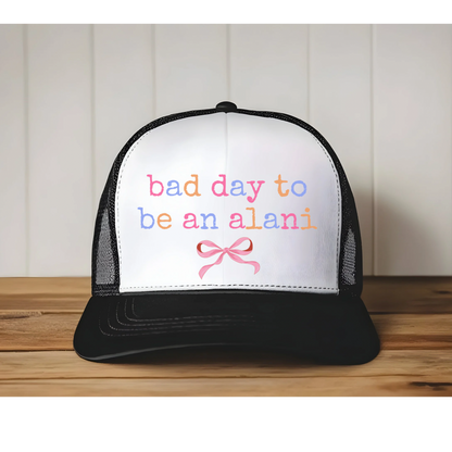 Bad Day to be an Alani Trucker Hat